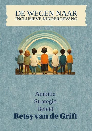 9789465320489 De Wegen naar Inclusieve Kinderopvang, Verzenden, Nieuw, Betsy van de Grift