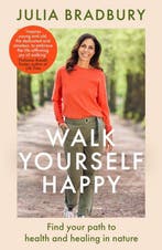 9780349436234 Walk Yourself Happy | Tweedehands, Verzenden, Zo goed als nieuw, Julia Bradbury