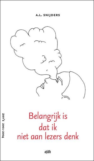 Belangrijk is dat ik niet aan lezers denk - A.L. Snijders, Verzenden, Gelezen, A.L. Snijders