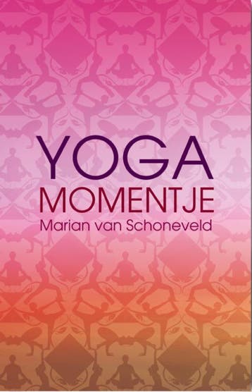 Yogamomentje - Marian van Schoneveld 9789045313085, Verzenden, Zo goed als nieuw, Marian van Schoneveld