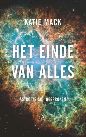 9789025312336 Het einde van alles Katie Mack, Boeken, Verzenden, Nieuw, Katie Mack