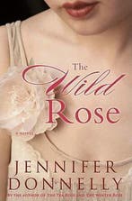 The Wild Rose 9781401301040 Jennifer Donnelly, Boeken, Verzenden, Gelezen, Jennifer Donnelly