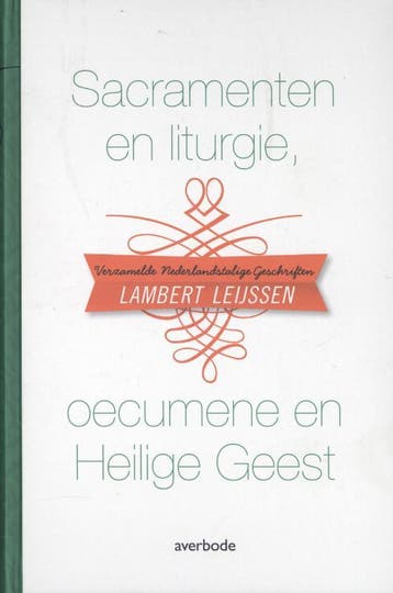 Sacramenten en liturgie, oecumene en Heilige Geest, Verzenden, Zo goed als nieuw, Lambert Leijssen