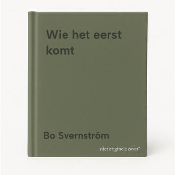 Wie het eerst komt - Bo Svernström 9789041717320, Boeken, Verzenden, Gelezen, Bo Svernström