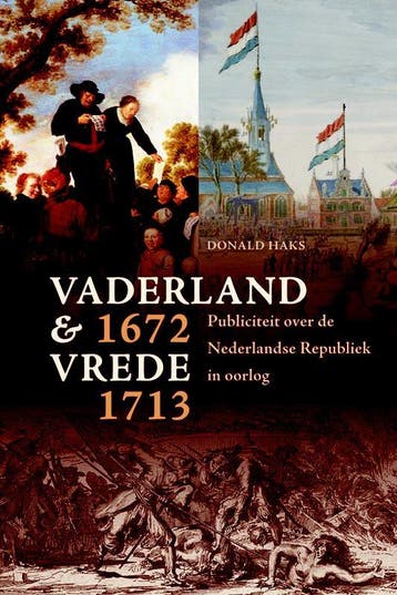 Vaderland en vrede, 1672-1713 - Donald Haks 9789087043377, Verzenden, Zo goed als nieuw, Donald Haks