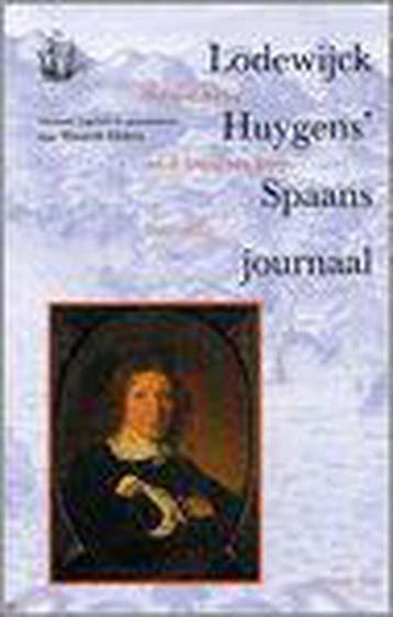 Lodewijck Huygens Spaans Journaal 9789057303197, Verzenden, Zo goed als nieuw