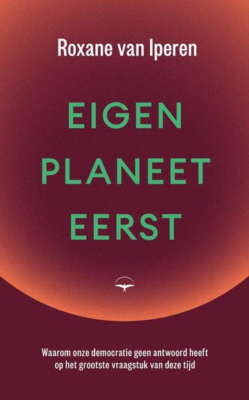 Eigen planeet eerst - Roxane van Iperen 9789400411777, Boeken, Verzenden, Zo goed als nieuw, Roxane van Iperen