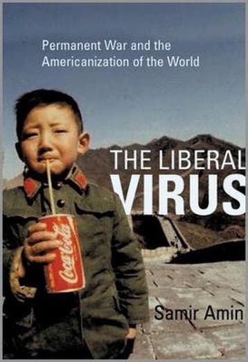 The Liberal Virus - Samir Amin 9780745323596, Verzenden, Zo goed als nieuw, Samir Amin