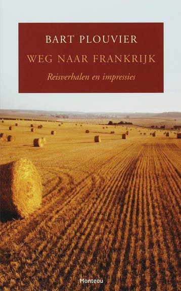 Weg naar Frankrijk - B. Plouvier 9789022320112, Verzenden, Zo goed als nieuw, B. Plouvier