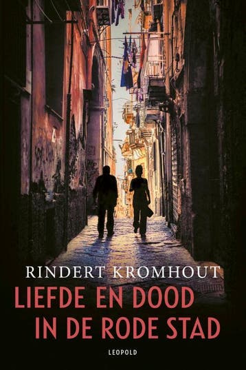 Liefde En Dood In De Rode Stad | Rindert Kromhout | Nieuw, Ophalen of Verzenden, Nieuw, Rindert Kromhout