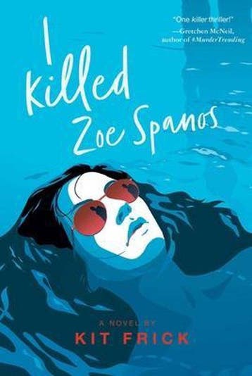 I Killed Zoe Spanos 9781534449701 Kit Frick, Verzenden, Zo goed als nieuw, Kit Frick