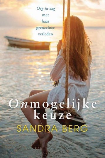 Onmogelijke keuze - Sandra Berg 9789401907347, Verzenden, Zo goed als nieuw, Sandra Berg