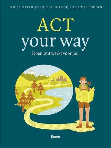 9789024420483 ACT your way Denise Matthijssen, Verzenden, Nieuw, Denise Matthijssen