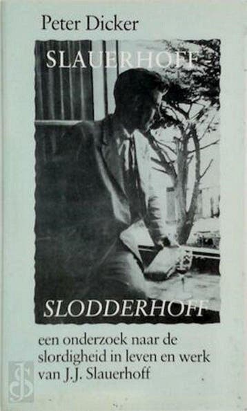 Slauerhoff slodderhoff - Dicker 9789063660741, Boeken, Verzenden, Gelezen, Dicker