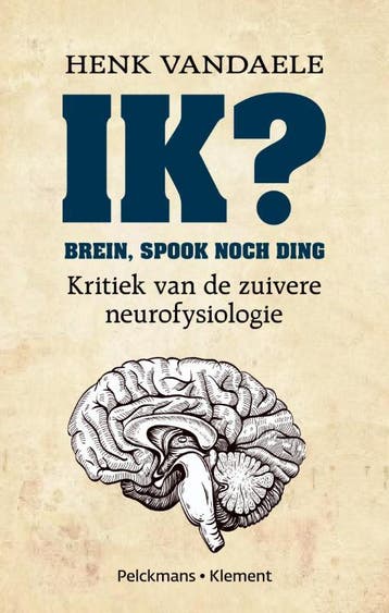 Ik? brein, spook noch ding - Henk Vandaele 9789028978928, Verzenden, Zo goed als nieuw, Henk Vandaele