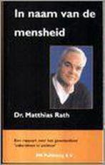 In naam van de mensheid 9789076332383 M. Rath, Verzenden, Gelezen, M. Rath