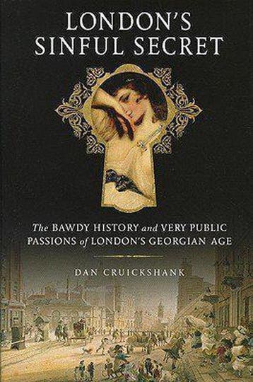 Londons Sinful Secret: The Bawdy History And Very Public, Verzenden, Gelezen, Dan Cruickshank