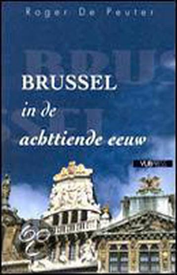 Brussel in de achttiende eeuw - R. de Peuter 9789054872221, Verzenden, Gelezen, R. de Peuter