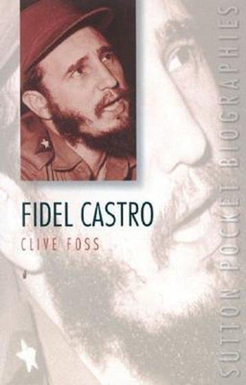 Fidel Castro - Clive Foss 9780750923842, Verzenden, Gelezen, Clive Foss