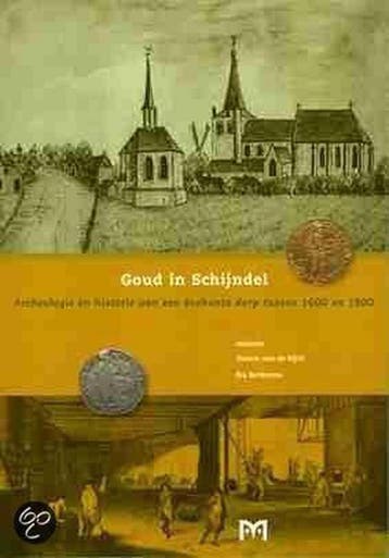 Goud in Schijndel. Archeologie en historie van een Brabants, Verzenden, Zo goed als nieuw