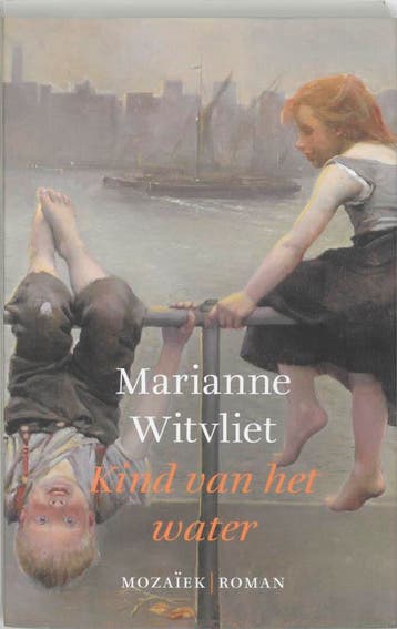 KIND VAN HET WATER - Marianne Witvliet 9789023992646, Boeken, Verzenden, Zo goed als nieuw, Marianne Witvliet