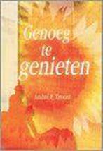 GENOEG TE GENIETEN 9789033814273 A.F. Troost, Verzenden, Zo goed als nieuw, A.F. Troost