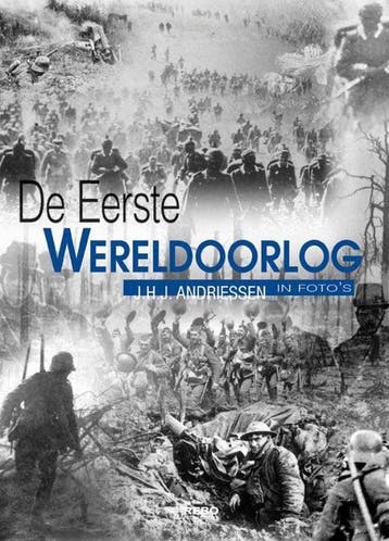 De Eerste Wereldoorlog in fotos - De Eerste Wereldoorlog, Ophalen of Verzenden, Nieuw