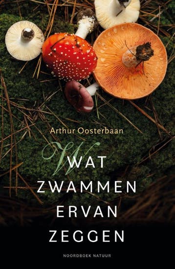 Wat Zwammen Ervan Zeggen | Arthur Oosterbaan | Nieuw, Ophalen of Verzenden, Nieuw, Arthur Oosterbaan