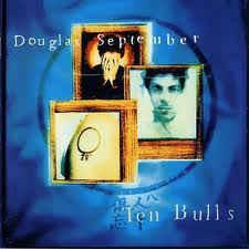 cd - Douglas September - Ten Bulls, Verzenden, Zo goed als nieuw