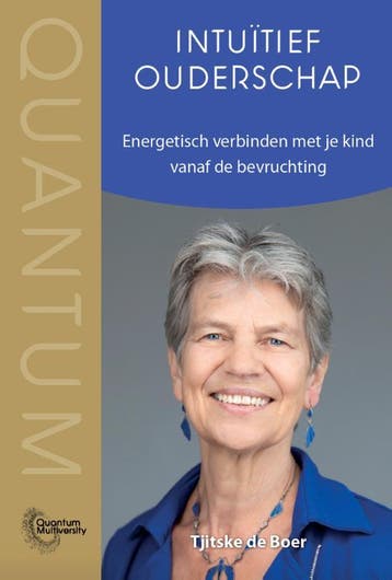 Intuïtief ouderschap / Quantum Multiversity - Tjitske de, Verzenden, Gelezen, Tjitske de Boer