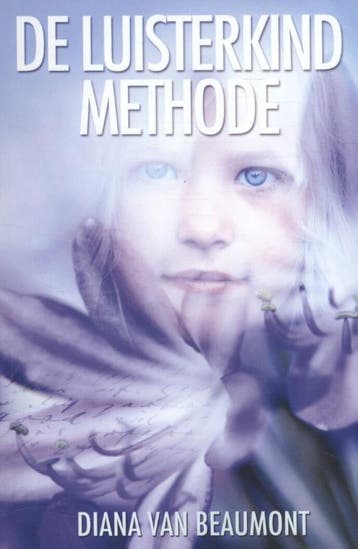 De luisterkind methode - Diana van Beaumont 9789075145397, Verzenden, Gelezen, Diana van Beaumont