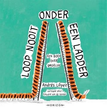 Loop nooit onder een ladder | 9789464104066 | Andrés López, Zo goed als nieuw, Andrés López