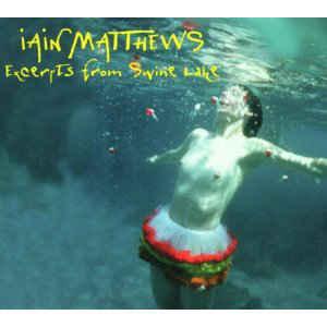 cd digi - Iain Matthews - Excerpts From The Swine Lake, Cd's en Dvd's, Verzenden, Zo goed als nieuw