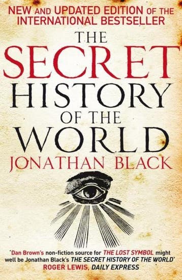 Secret History Of The World - Jonathan Black 9780857380975, Boeken, Verzenden, Gelezen, Jonathan Black