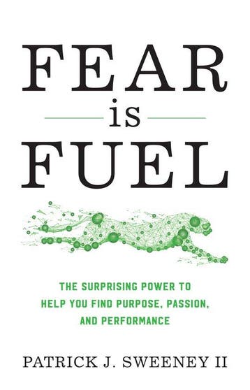 Fear Is Fuel - Patrick J. Sweeney - 9781538134412 - Hardcove, Verzenden, Nieuw