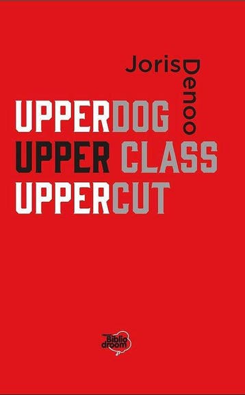Upperdog ; Upper class ; Uppercut - Joris Denoo, Verzenden, Gelezen, Joris Denoo