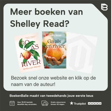 Ga als een rivier - Shelley Read 9789021048352, Boeken, Romans, Verzenden, Gelezen, Shelley Read