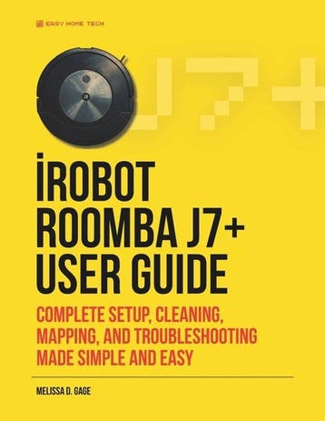 9798272084712 iRobot ROOMBA j7+ USER GUIDE, Verzenden, Nieuw, Melissa D Gage