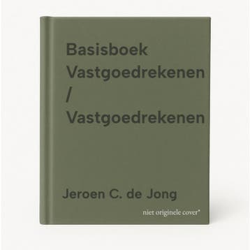 Basisboek Vastgoedrekenen / Vastgoedrekenen 9789492453198, Boeken, Verzenden, Zo goed als nieuw, Jeroen C. de Jong