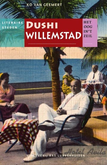 Dushi Willemstad / Het oog in t zeil stedenreeks, Verzenden, Gelezen, Ko van Geemert