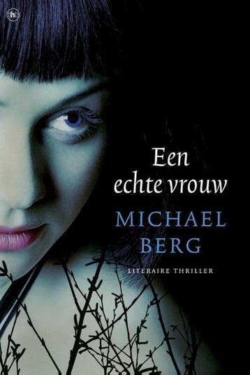 9789044351552 Een echte vrouw | Tweedehands, Boeken, Verzenden, Zo goed als nieuw, Michael Berg