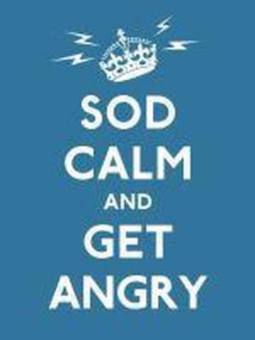 Sod Calm and Get Angry - Ebury Publishing 9780091938703, Verzenden, Zo goed als nieuw, Ebury Publishing