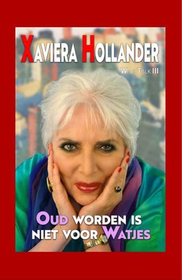 Oud Worden Is Niet Voor Watjes | Xaviera Hollander | Nieuw, Ophalen of Verzenden, Nieuw, Xaviera Hollander
