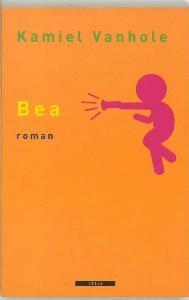 Bea - Kamiel Vanhole 9789045012865, Boeken, Verzenden, Zo goed als nieuw, Kamiel Vanhole