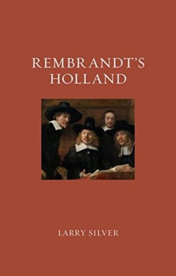 Rembrandt’S Holland | Larry Silver | Nieuw, Ophalen of Verzenden, Nieuw, Larry Silver