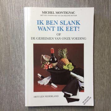 Ik ben slank want ik eet - Montignac - Montignac, Verzenden, Gelezen, Montignac