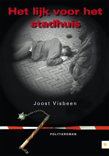 Het lijk voor het stadhuis 9789048419746 Joost Visbeen, Verzenden, Zo goed als nieuw, Joost Visbeen