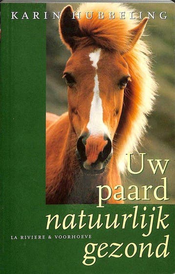 Uw Paard Natuurlijk Gezond - Hubbeling, Boeken, Verzenden, Gelezen