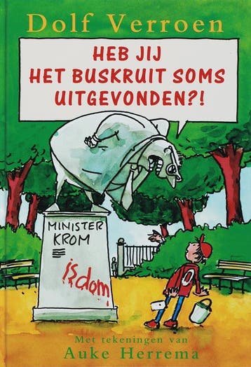 Heb jij het buskruit soms uitgevonden?! - Dolf Verroen, Verzenden, Zo goed als nieuw, Dolf Verroen