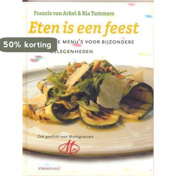 ETEN IS EEN FEEST - F. van Arkel 9789058601247, Verzenden, Zo goed als nieuw, F. van Arkel